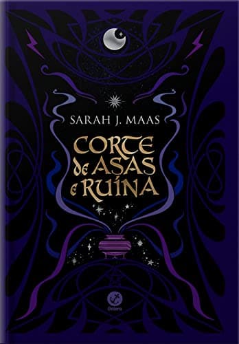 Corte de asas e ruína (Vol. 3 Corte de espinhos e rosas – Edição especial)