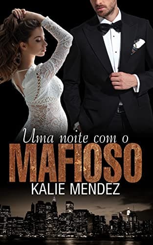 UMA NOITE COM O MAFIOSO: LIVRO ÚNICO