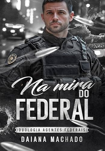 Na Mira do Federal: Duologia Agentes Federais