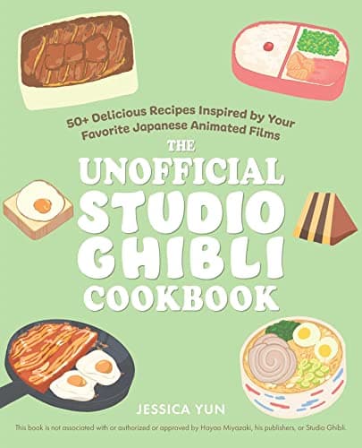 The Unofficial Studio Ghibli Cookbook: 50+ Delicious Recipes Inspired by Your Favorite Japanese Animated Films: 17