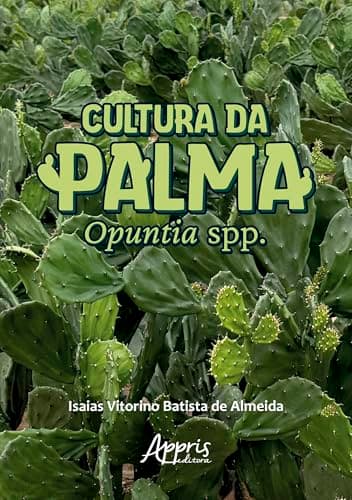 Cultura da Palma Opuntia spp