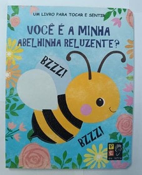 Toque e sinta - voce e a minha abelinha reluzente
