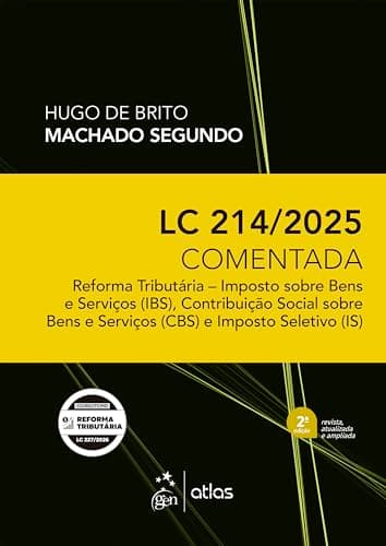 Lc 214/2025 Comentada: Reforma Tributária - Ibs, Cbs e Is - 2ª Edição 2026